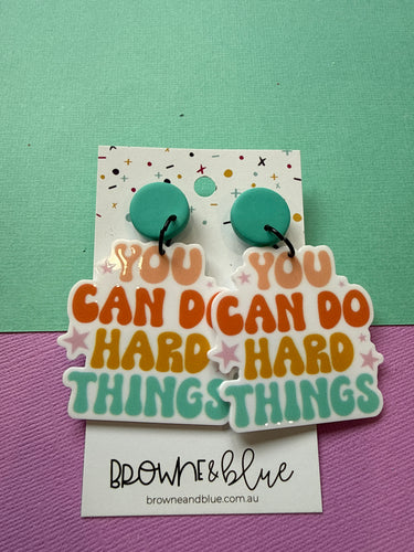You can do the hard things Acrylic Dangles
