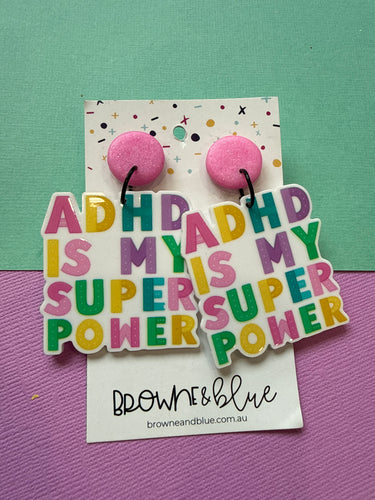 ADHD is my super power Dangles