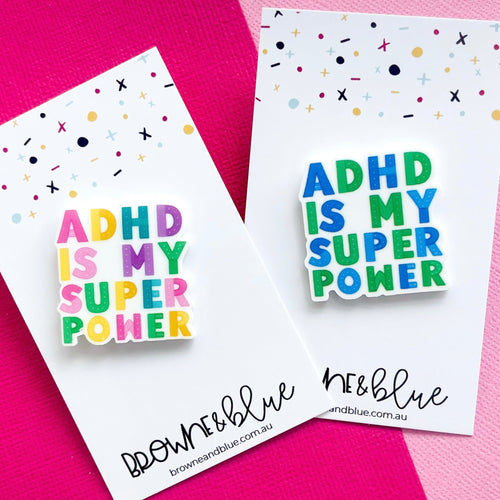 ADHD Is My Super Power Acrylic Brooch