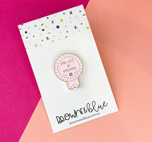 She Did It Anyway Brooch