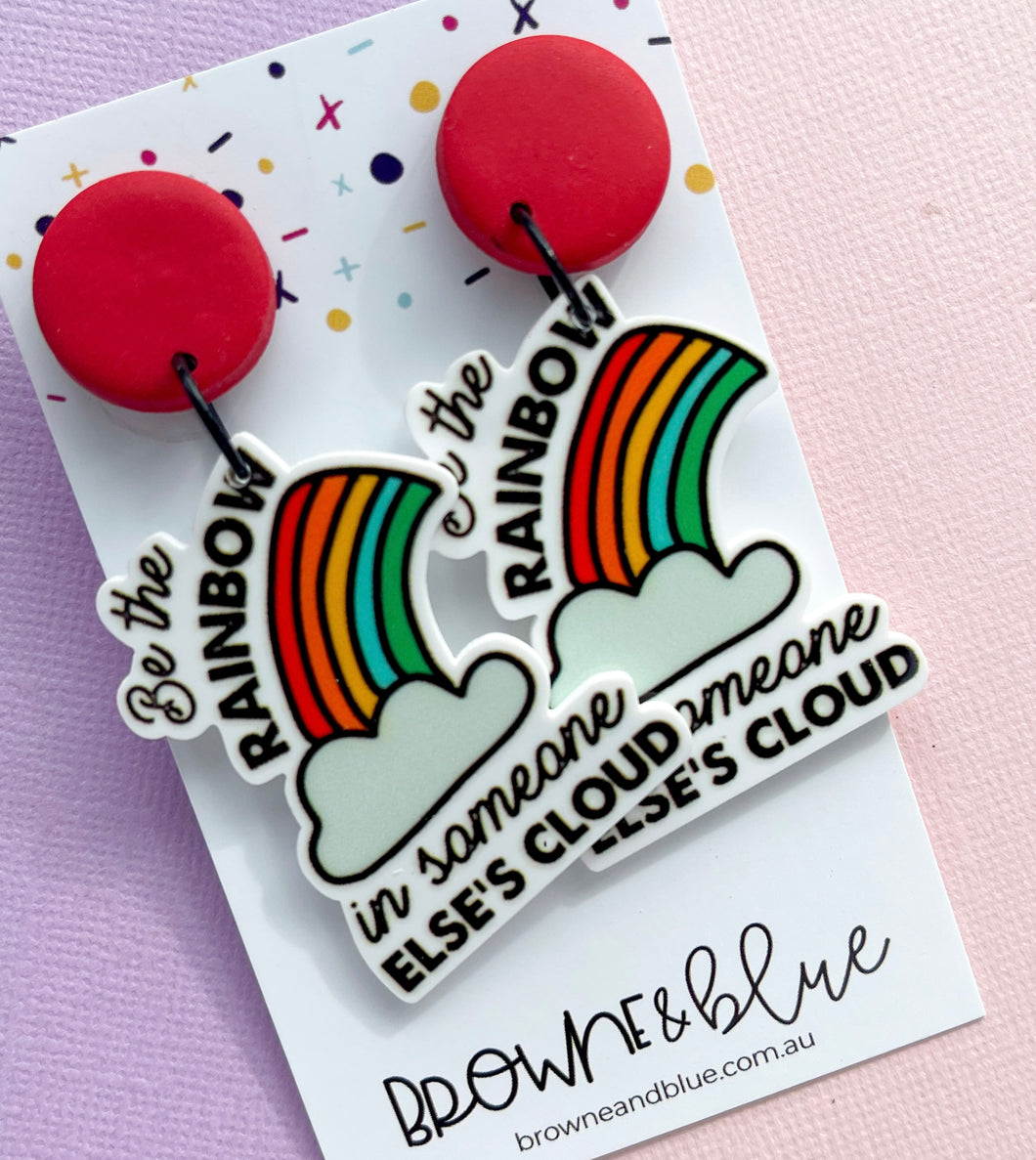 Be The Rainbow In Someone Else’s Cloud Dangles